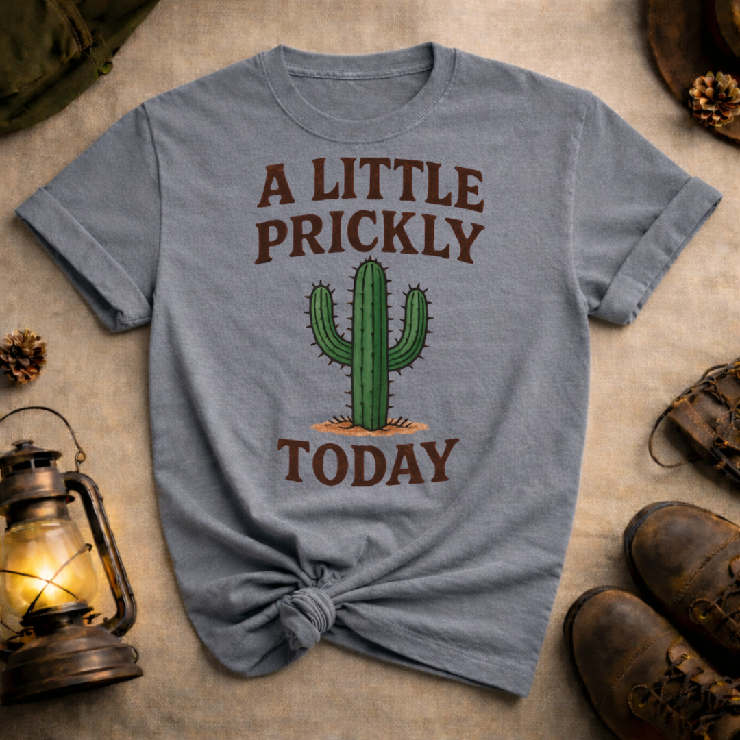 A Little Prickly Today T-Shirt