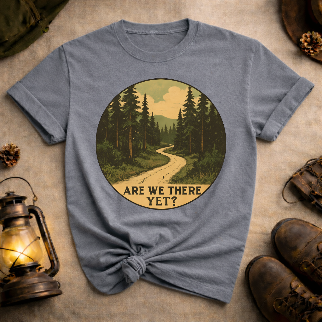 Are We There Yet T-Shirt