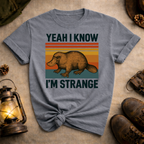 Yeah I Know I'm Strange T-Shirt