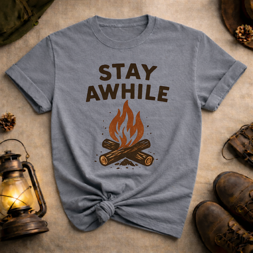 Stay Awhile T-Shirt