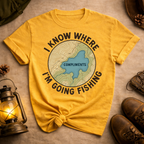 I Know Where I'm Going Fishing T-Shirt