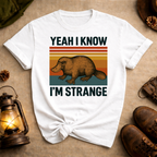 Yeah I Know I'm Strange T-Shirt